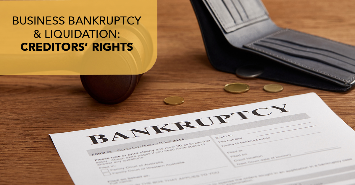 Business Bankruptcy & Liquidation: Creditors’ Rights